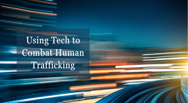 Data-Driven Innovations in Fighting Human Trafficking